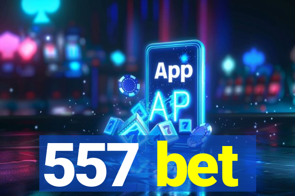 557 bet